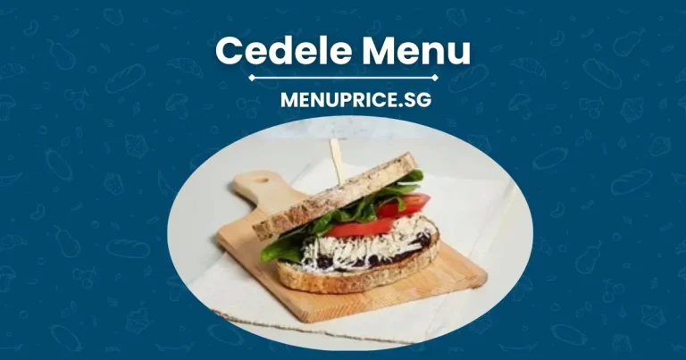 Cedele Menu Price List in Singapore [Updated 2024]