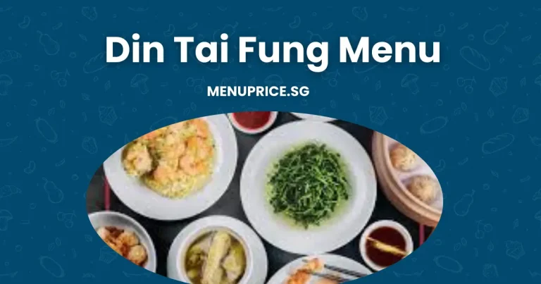 Din Tai Fung Menu & Prices List in Singapore [Updated 2024]