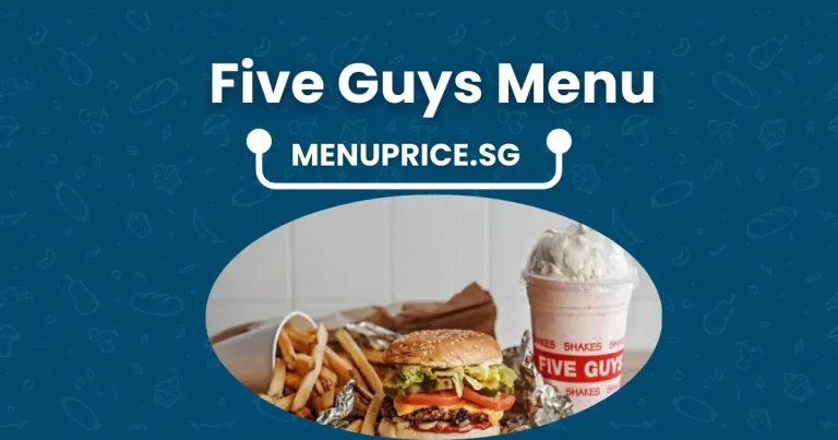 Five Guys Menu Prices in Singapore [2024 Updated]