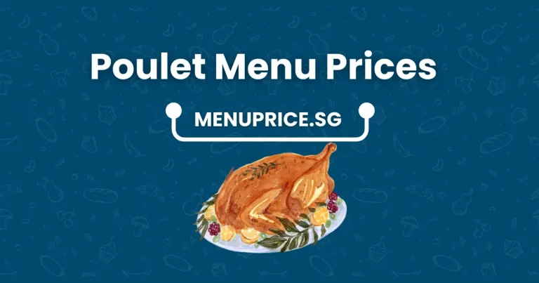 Poulet Menu Prices in Singapore [Updated 2024] 