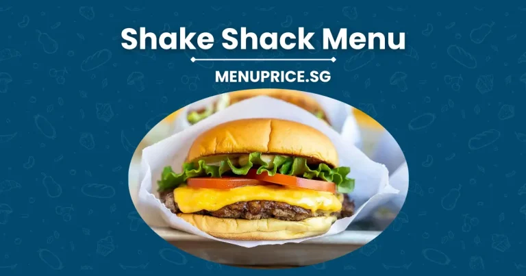 Shake Shack Menu Price List in Singapore [Updated 2024]