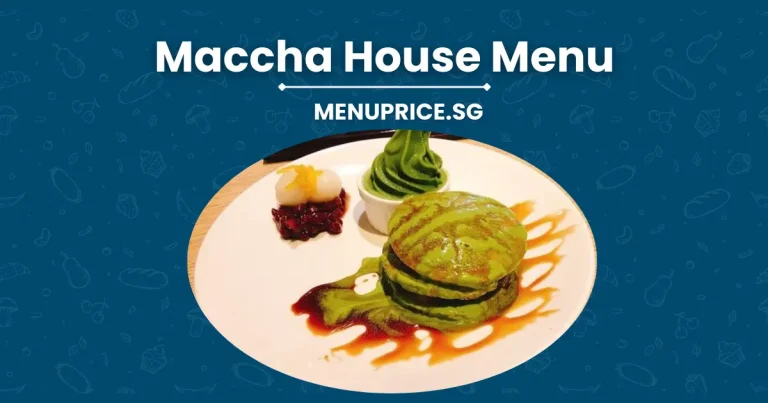 Maccha House Menu Price List in Singapore [Updated 2024]