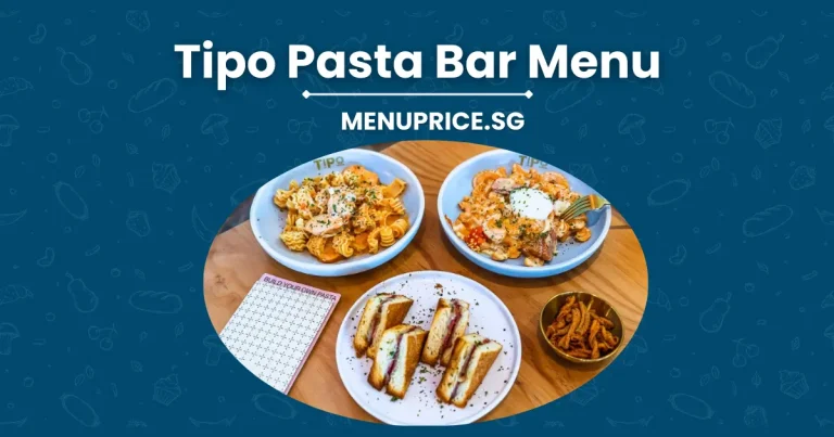 Tipo Pasta Bar Menu Price List in Singapore [Updated 2024]